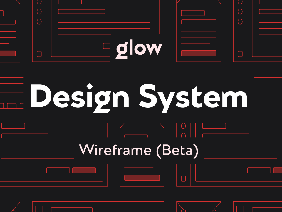 Glow design system wireframe 设计系统框架图：UI设计系统框架图 figma格式-UI/UX-到位啦UI